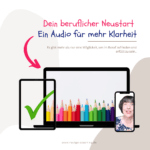 Dein berulicher Neustart Ein Audio für mehr Klarheit
